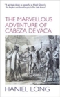 The Marvellous Adventure of Cabeza De Vaca - Book