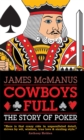 Cowboys Full : The Story of Poker - Book