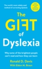 The Gift of Dyslexia : Why Some of the Brightest People Can't Read and How They Can Learn - Book