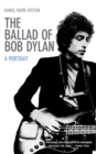 The Ballad of Bob Dylan : A Portrait - eBook