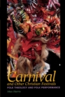 Carnival and Other Christian Festivals : Folk Theology and Folk Performance - Book