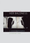 The Summer of Her Baldness : A Cancer Improvisation - Book