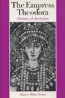 The Empress Theodora : Partner of Justinian - Book