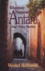 Whatever Happened to Antara? : And Other Stories - Book