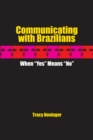 Communicating with Brazilians : When "Yes" Means "No" - Book