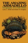 The Amazing Armadillo : Geography of a Folk Critter - Book