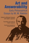 Art and Answerability : Early Philosophical Essays - Book