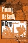 Planning the Family in Egypt : New Bodies, New Selves - Book