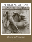 Periklean Athens and Its Legacy : Problems and Perspectives - Book
