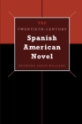 The Twentieth-Century Spanish American Novel - Book
