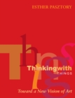 Thinking with Things : Toward a New Vision of Art - Book