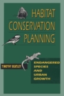 Habitat Conservation Planning : Endangered Species and Urban Growth - Book