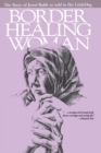 Border Healing Woman : The Story of Jewel Babb as told to Pat LittleDog (second edition) - Book