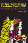 Between Field and Cooking Pot : The Political Economy of Marketwomen in Peru, Revised Edition - Book