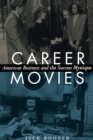 Career Movies : American Business and the Success Mystique - Book