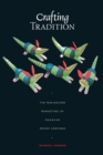 Crafting Tradition : The Making and Marketing of Oaxacan Wood Carvings - Book