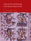 Cycles of Time and Meaning in the Mexican Books of Fate - Book