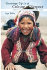 Growing Up in a Culture of Respect : Child Rearing in Highland Peru - Book