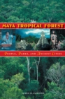 The Maya Tropical Forest : People, Parks, and Ancient Cities - Book