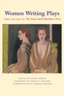 Women Writing Plays : Three Decades of the Susan Smith Blackburn Prize - Book