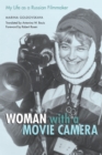 Woman with a Movie Camera : My Life as a Russian Filmmaker - Book