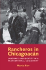 Rancheros in Chicagoacan : Language and Identity in a Transnational Community - Book