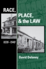 Race, Place, and the Law, 1836-1948 - Book