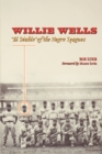 Willie Wells : El Diablo of the Negro Leagues - Book