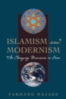 Islamism and Modernism : The Changing Discourse in Iran - Book