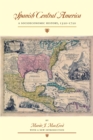 Spanish Central America : A Socioeconomic History, 1520-1720 - Book