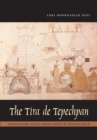 The Tira de Tepechpan : Negotiating Place Under Aztec and Spanish Rule - Book