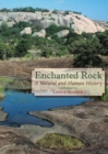 Enchanted Rock : A Natural and Human History - Book