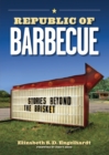 Republic of Barbecue : Stories Beyond the Brisket - Book