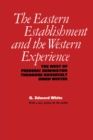 The Eastern Establishment and the Western Experience : The West of Frederic Remington, Theodore Roosevelt, and Owen Wister - Book