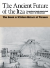 The Ancient Future of the Itza : The book of Chilam Balam of Tizimin - Book