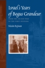 Israel's Years of Bogus Grandeur : From the Six-Day War to the First Intifada - Book