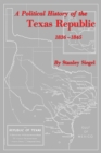 A Political History of the Texas Republic, 1836-1845 - Book