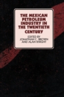 The Mexican Petroleum Industry in the Twentieth Century - Book