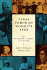 Texas Through Women's Eyes : The Twentieth-Century Experience - Book