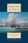 From Sail to Steam : Four Centuries of Texas Maritime History, 1500-1900 - Book
