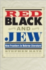 Red, Black, and Jew : New Frontiers in Hebrew Literature - Book