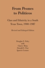 From Peones to Politicos : Class and Ethnicity in a South Texas Town, 1900-1987 - Book
