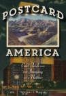 Postcard America : Curt Teich and the Imaging of a Nation, 1931-1950 - Book