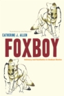 Foxboy : Intimacy and Aesthetics in Andean Stories - Book