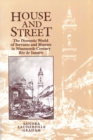 House and Street : The Domestic World of Servants and Masters in Nineteenth-Century Rio de Janeiro - Book