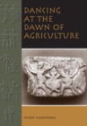 Dancing at the Dawn of Agriculture - Book