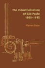 The Industrialization of Sao Paulo, 1800-1945 - Book