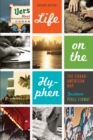 Life on the Hyphen : The Cuban-American Way - Book