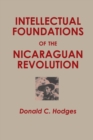 Intellectual Foundations of the Nicaraguan Revolution - Book