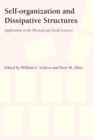 Self-Organization and Dissipative Structures : Applications in the Physical and Social Sciences - Book